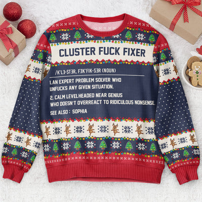 Funny Ugly Sweaters - Cluster F*Ck Fixer - For Coworkers, Boss, Friends - Personalized Ugly Sweater