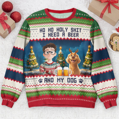 Ho Ho Holy I Need A Beer Bourbon Wine And My Dog New Ver - Personalized Ugly Sweater