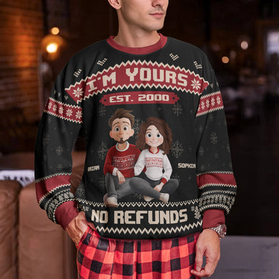 I'm Yours No Refunds Funny Couple Sweater - Personalized Ugly Sweater