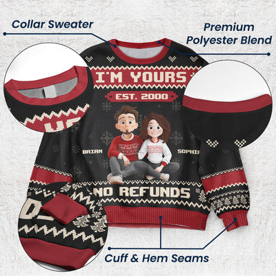 I'm Yours No Refunds Funny Couple Sweater - Personalized Ugly Sweater