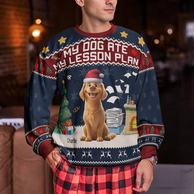 My Dog Ate My Lesson Plan - Teacher Christmas Gift - Personalized Ugly Sweater