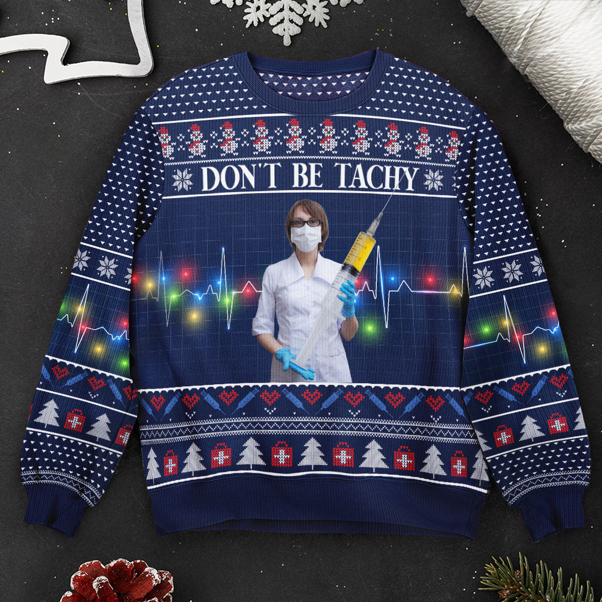 Nurse Don't Be Tachy - Personalized Photo Ugly Sweater
